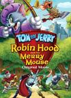 猫和老鼠：罗宾汉和他的机灵鼠 Tom and Jerry: Robin Hood and His Merry Mouse/